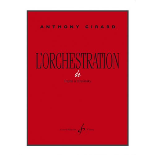 Girard Anthony - L'orchestration De Haydn A Stravinsky