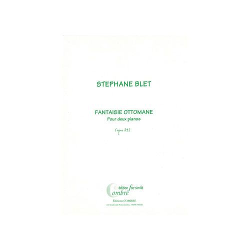 Blet - Fantaisie Ottomane Op.29 - 2 Pianos
