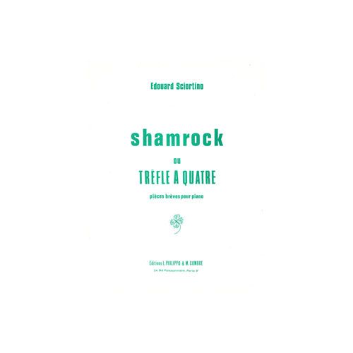 Sciortino - Shamrock Ou Trèfle À 4 Op.13 - Piano