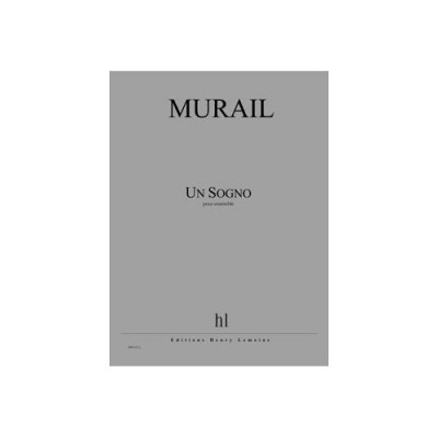 Murail - Un Sogno - Ensemble et Électronique
