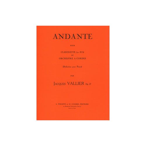 Vallier - Andante Op.27 Clarin./orch.crd - Clarinette et Piano (réduction)