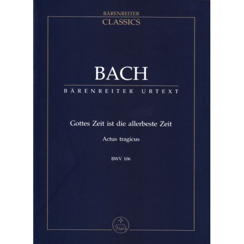 J.S. - Gottes Zeit Ist Die Allerbeste Zeit, Actus Tragicus, Cate Bwv 106 - Conducteur Poche