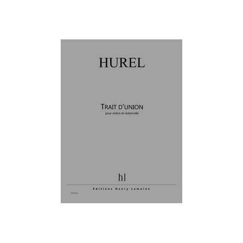 Hurel - Trait D'union - Violon et Violoncelle