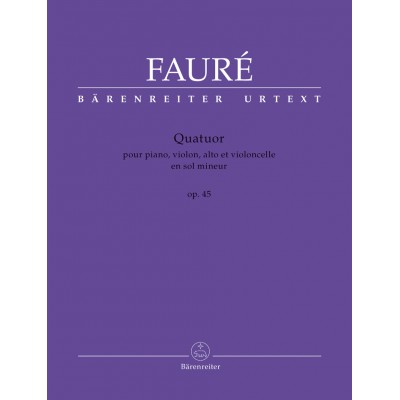 Faure Griel - Quatuor En Sol Mineur Op.45 Pour Piano, Violon, Alto Et Violoncelle