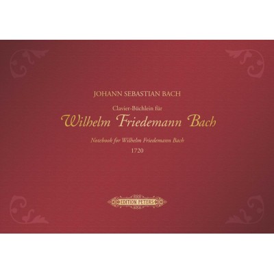 Bach J.S. - Die CLAVIER-buchlein Fur Wilhelm Friedemann Bach 1720 Edition Premium