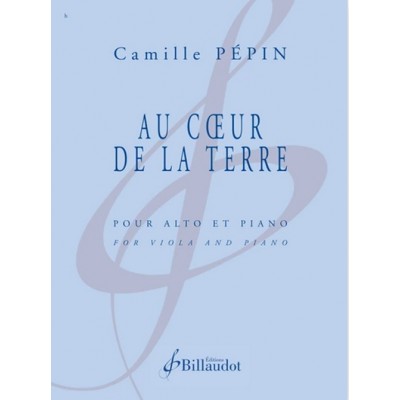 Pepin Camille - Au Coeur De La Terre - Alto & Piano