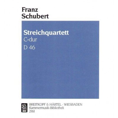 Schubert - Streichquartett C-dur D 46 D 46