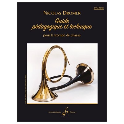 Dromer N. - Guide Pedagogique et Technique Pour La Trompe De Chasse + DVD