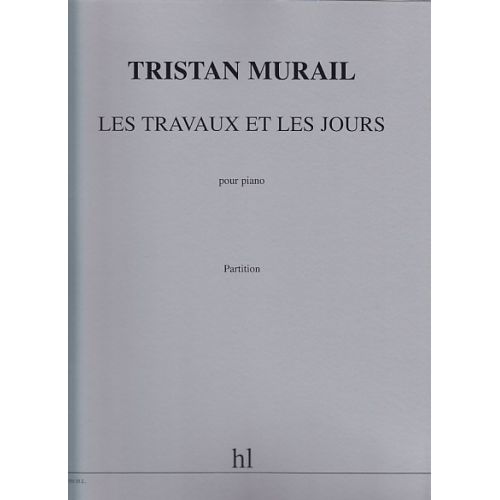 Murail Tristan - Les Travaux et Les Jours - Piano