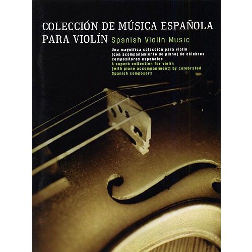 COLECCION DE MUSICA ESPANOLA PARA VIOLIN - A SUPERB COLLECTION FOR VIOLIN BY CELEBRATED SPANISH COMP