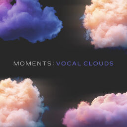 Moments: Vocal Clouds