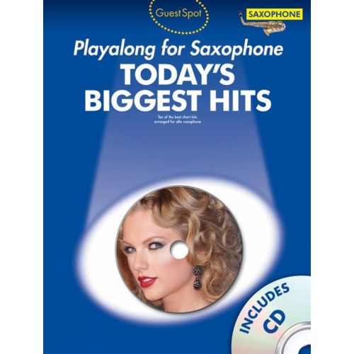Guest Spot Today's Biggest Hits + CD - Alto Saxophone
