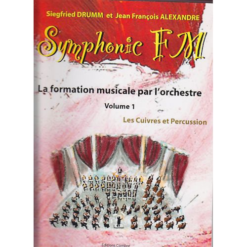 ALEXANDRE J.-F. / DRUMM S. - SYMPHONIC FM VOL.1 ELEVE - CUIVRES, PERCUSSIONS