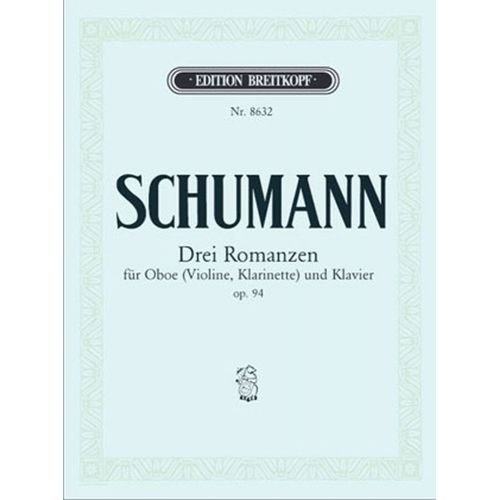 Schumann R. - 3 Romances Op. 94 - Hautbois (Ou Violon Ou Clarinette), Piano