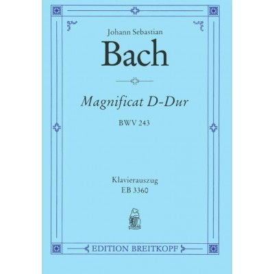 BACH JOHANN SEBASTIAN - MAGNIFICAT D-DUR BWV 243 - VOCAL SCORE
