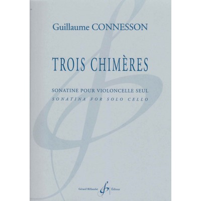 CONNESSON GUILLAUME - TROIS CHIMERES - VIOLONCELLE SEUL