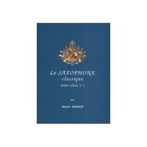 Meriot Michel - Le Saxophone Classique - Hors Serie N°1 - Saxophone et Piano