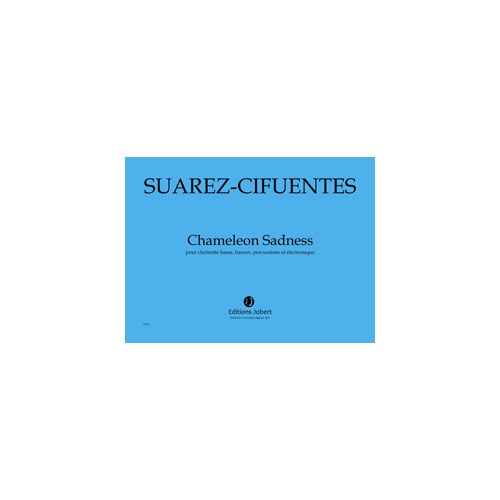 Suarezcifuentes - Chameleon Sadness - Clarinette Basse, Basson, Percussions Et Électronique