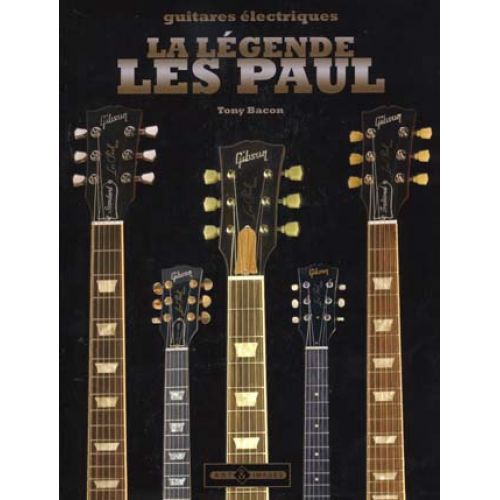 & Images Bacon T. - Les Paul La Legende