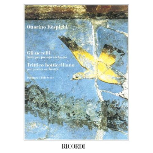 Respighi O. - Gli Uccelli Trittico Botticelliano - Conducteur