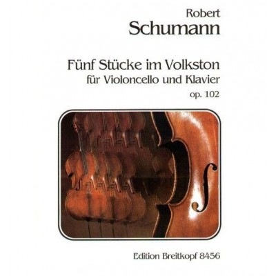Schumann - 5 Stuecke Im Volkston Op. 102 - Violoncelle et Piano