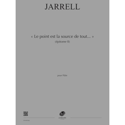 Jarrell - Le Point Est La Source De Tout - Flûte Seule
