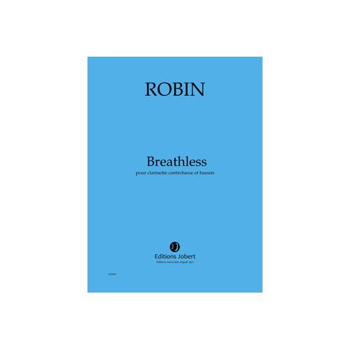 Robin - Breathless Conducteur - Fagott et Clarinette Contrebasse