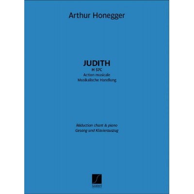 Salert Hur Honegger - Judith, H 57C - Solistes, Sattb, Récit Et Piano