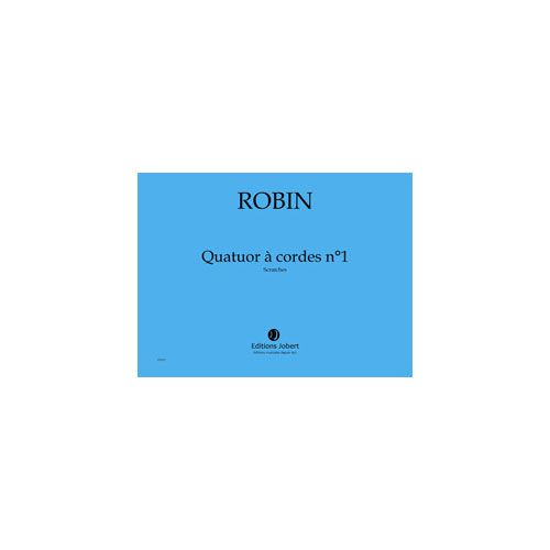 Robin - Scratches - Quatuor N°1 - Quatuor À Cordes et Électronique
