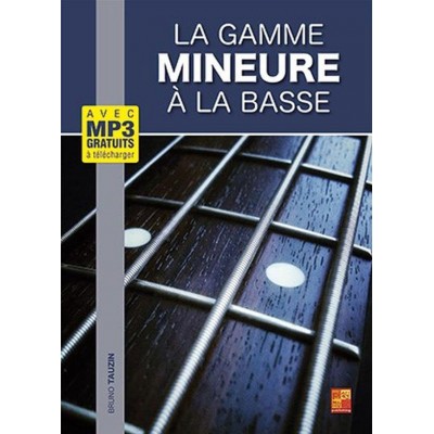 Tauzin Bruno - La Gamme Mineure A La Basse