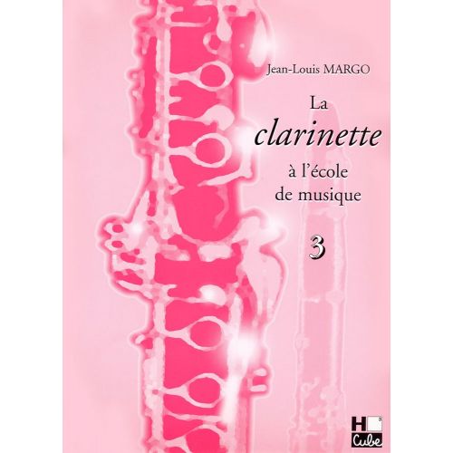 Margo JEAN-louis - La Clarinette A L'ecole De Musique Vol.3