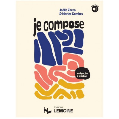 Zarco J. et Combes M. - Je compose (Analyse, Jeu et Création)