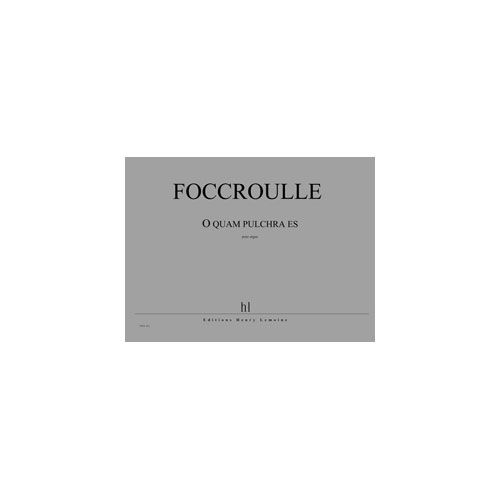 Foccroulle - O Quam Pulchra Es - Orgue