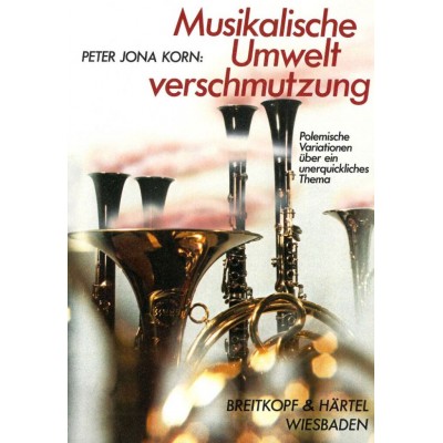 Korn Peter Jona - Musikal. Umweltverschmutzung