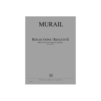 Murail - Réflections / Reflets Vol.ii - Orchestre