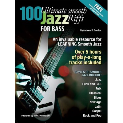 Andrew D. Gordon - 100 Ultimate Smooth Jazz Riffs For Bass
