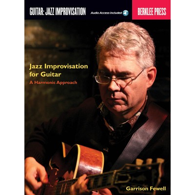 Fewell G. - Jazz Improvisation For Guitar : A Harmonic Approach (audio Access Included)
