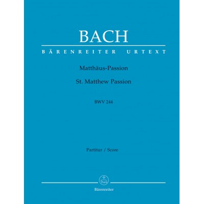 Bach J.S. - La Passion Selon SAINT-matthieu BWV 244 - Score