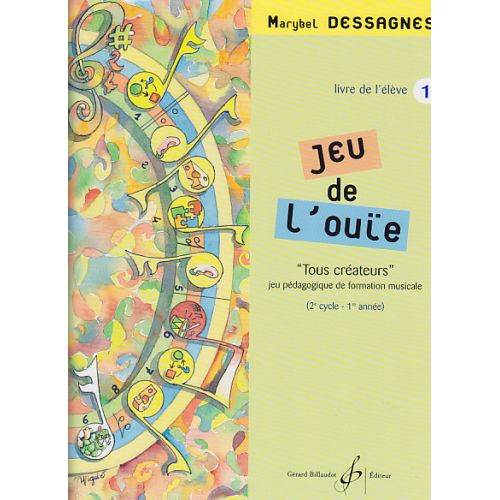 DESSAGNES MARYBEL - JEU DE L'OUIE VOL.1 - LIVRE DE L'ELEVE