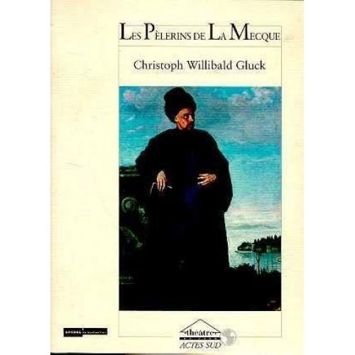 Gluck C.W. - Les Pelerins De La Mecque