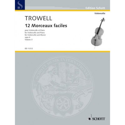 Trowell - 12 Morceaux Faciles Op. 4 - Violoncelle et Piano