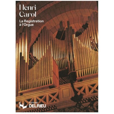 Carol Henri - La Registration De L'orgue - Orgue