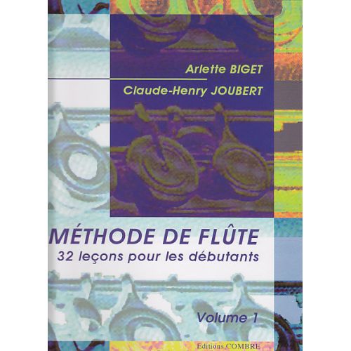 Biget/joubert - Méthode De Flûte Vol.1