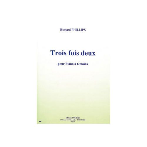 Phillips - Trois Fois Deux - Piano À 6 Mains
