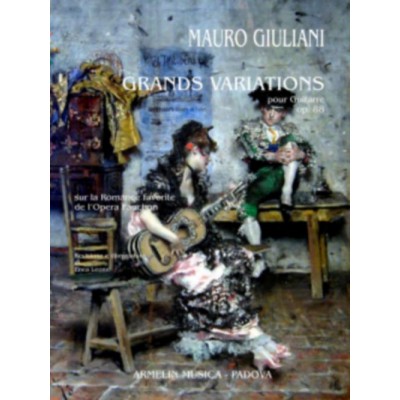 GIULIANI MAURO - GRANDS VARIATIONS SUR LA ROMANCE FAVORITE DE L'OPERA FANCHON OP.88 - GUITARE
