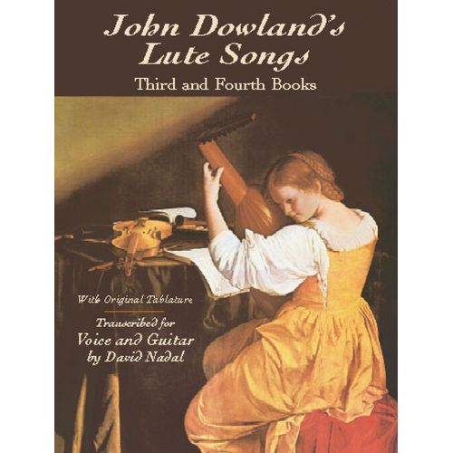 Dowland J. - John Dowland'S Lute Songs, Third And Fourth Book With Original Tlature