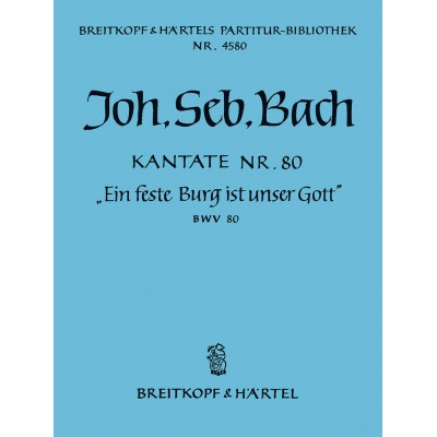 Johann Sebastian - Kate 80 Ein Feste Burg Ist - Soli, Mixed Choir, Orchestra