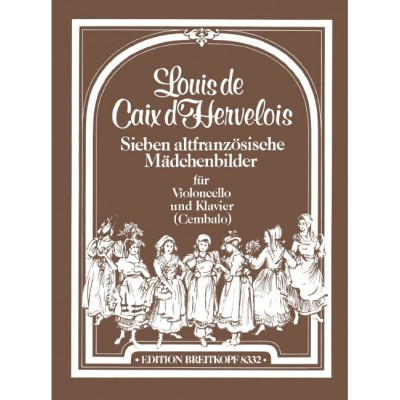 Caix D'hervelois - 7 Altfranzäsische Mädchenbilder - Violoncelle et Piano
