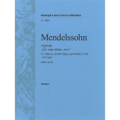 Mendelssohn Bholdy - Hymne 'Hör Mein Bitten, Herr' Mwv B 49 Mwv B 49