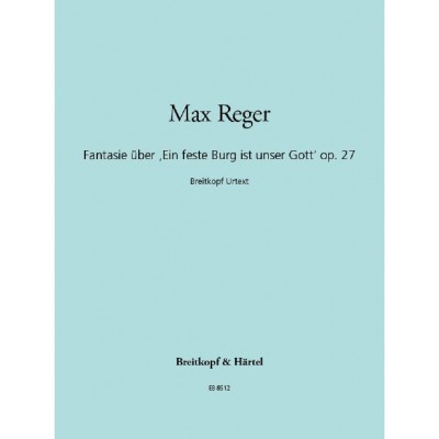 Reger - Fantasia On The Choral 'ein Feste Burg Ist Unser Gott' Op. 27 - Orgue